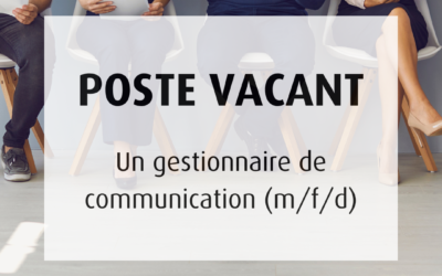 Poste vacant : Un(e) gestionnaire de communication (m/f/d)